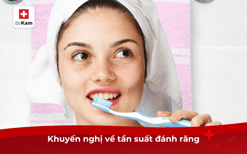 Khuyến nghị về tần suất đánh răng