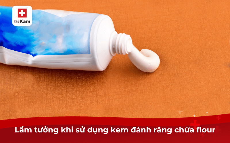 Lầm tưởng khi sử dụng kem đánh răng chứa flour