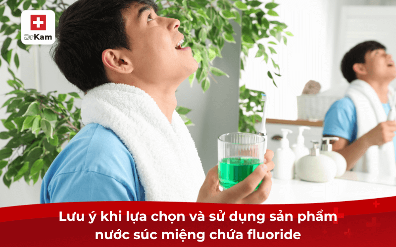 Thực hư nước súc miệng chứa fluoride có tốt? Nên dùng hay không? 7 Lưu ý khi lựa chọn và sử dụng sản phẩm nước súc miệng chứa fluoride