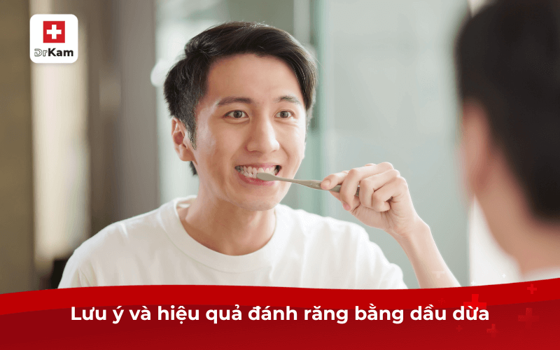 Lưu ý và hiệu quả đánh răng bằng dầu dừa