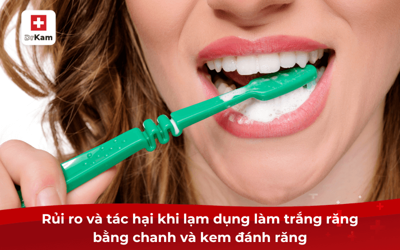 Rủi ro và tác hại khi lạm dụng làm trắng răng bằng chanh và kem đánh răng
