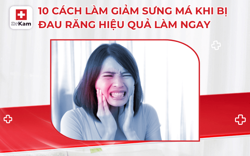 10 cach lam giam sung ma khi bi dau rang hieu qua lam ngay