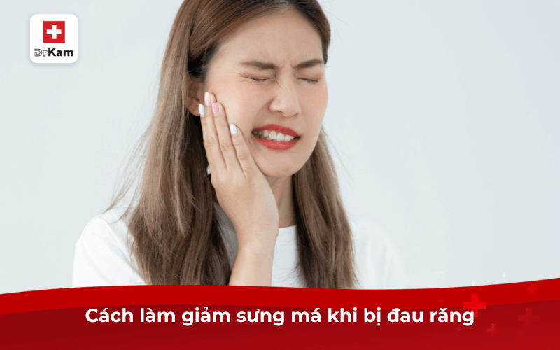 10 Cách làm giảm sưng má khi bị đau răng hiệu quả làm ngay 6 Cách làm giảm sưng má khi bị đau răng