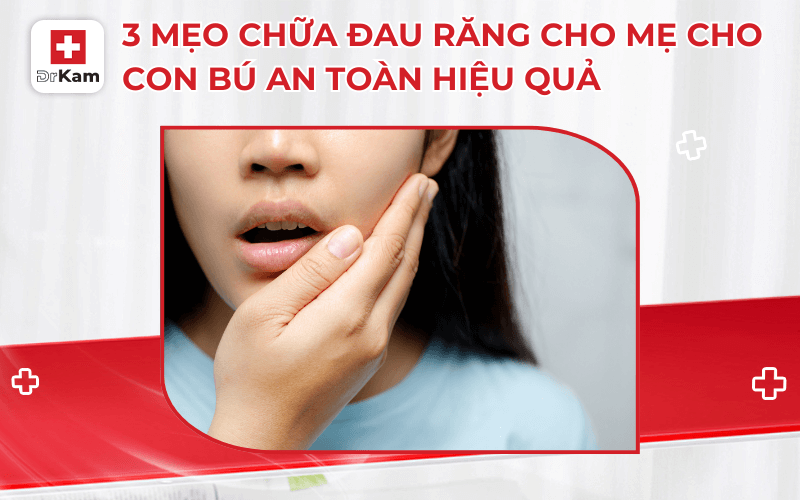 3 meo chua dau rang cho me cho con bu an toan hieu qua