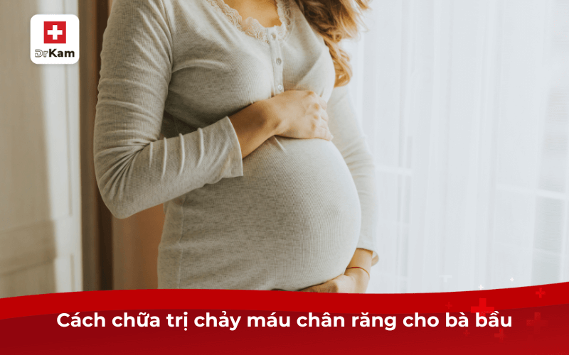 Bầu bị chảy máu chân răng: 4 biến chứng và cách điều trị, chăm sóc mẹ bầu cần biết 6 Cách chữa trị chảy máu chân răng cho bà bầu