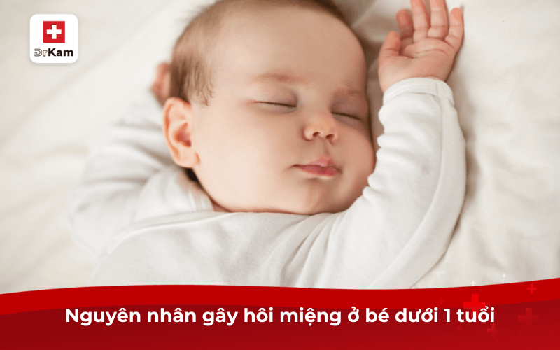 Nguyên nhân gây hôi miệng ở bé dưới 1 tuổi