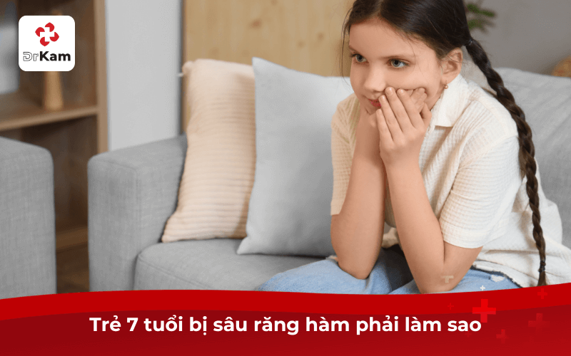 Trẻ 7 tuổi bị sâu răng hàm phải làm sao