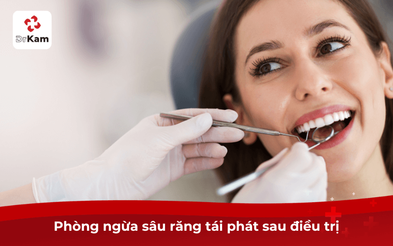 Phòng ngừa sâu răng tái phát sau điều trị