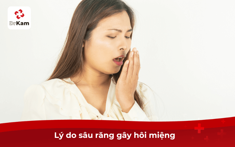 Lý do sâu răng gây hôi miệng