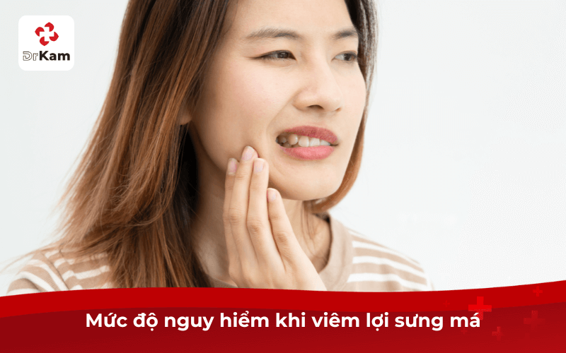 Mức độ nguy hiểm khi viêm lợi sưng má