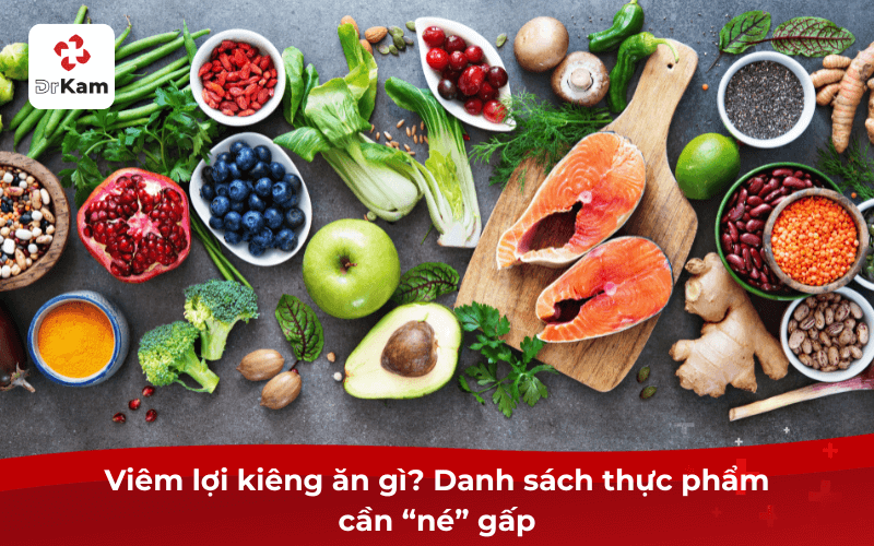 10 TOP thực phẩm viêm lợi kiêng ăn gì và nên ăn gì để bổ sung dinh dưỡng và nhanh khỏi 4 Viêm lợi kiêng ăn gì? Danh sách thực phẩm cần “né” gấp