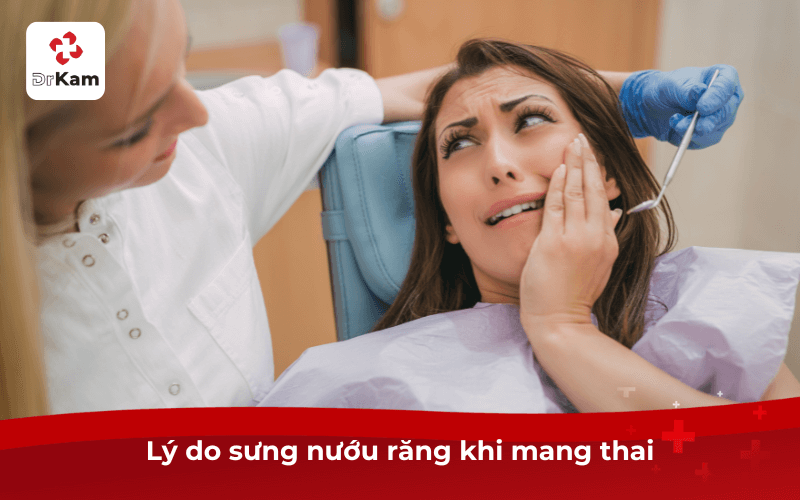 Lý do sưng nướu răng khi mang thai