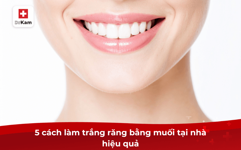 5 cách làm trắng răng bằng muối tại nhà hiệu quả