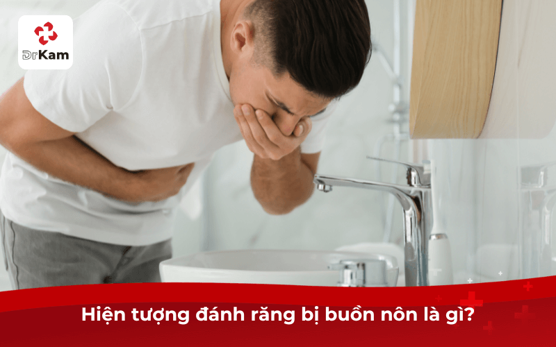 Hiện tượng đánh răng bị buồn nôn là gì?