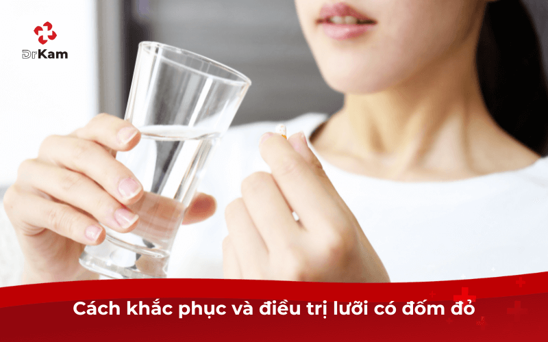 Tôi thấy lưỡi có đốm đỏ sao không? Nguyên nhân, mức độ nguy hiểm và cách khắc phục hiệu quả 6 Cách khắc phục và điều trị lưỡi có đốm đỏ