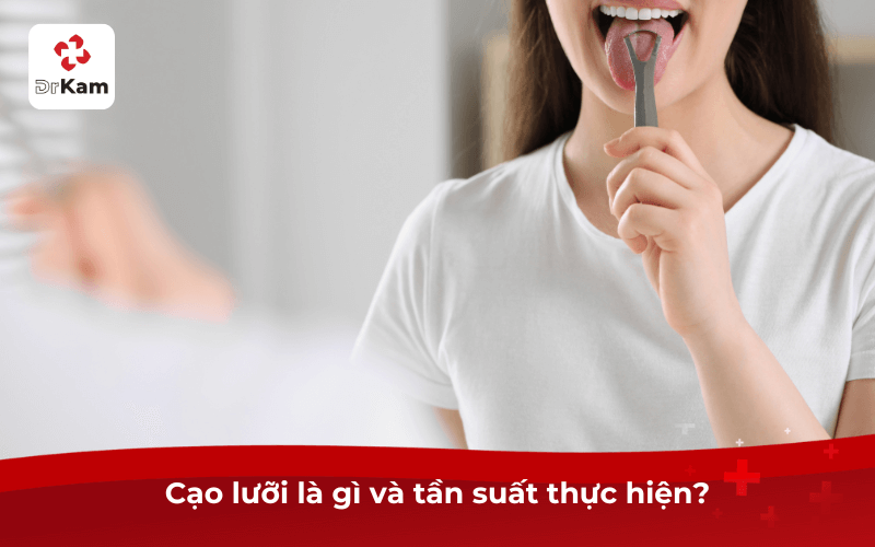 Cạo lưỡi là gì và tần suất thực hiện?