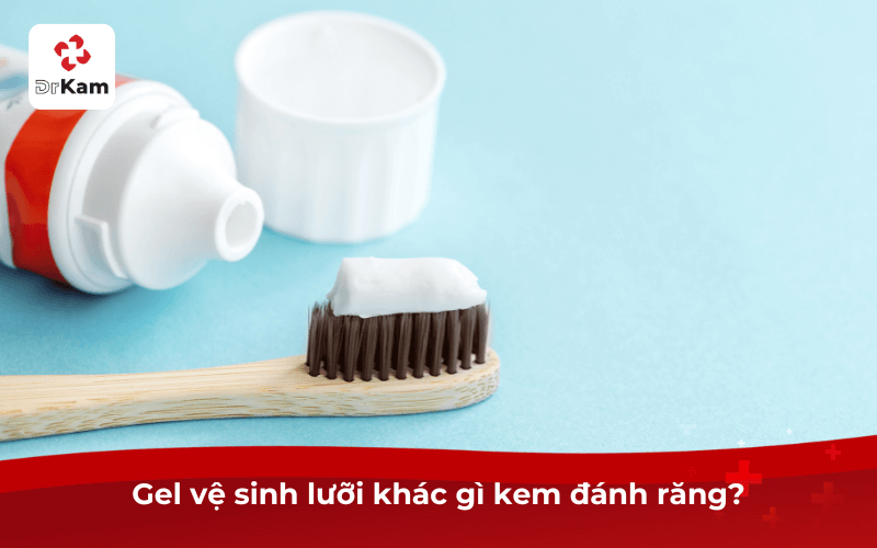 Gel vệ sinh lưỡi khác gì kem đánh răng?