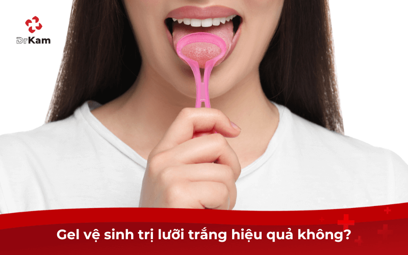 Gel làm sạch lưỡi trị lưỡi trắng có hiệu quả không? Công dụng và 5 lợi ích nên dùng 5 Gel cạo lưỡi trị lưỡi trắng hiệu quả không?