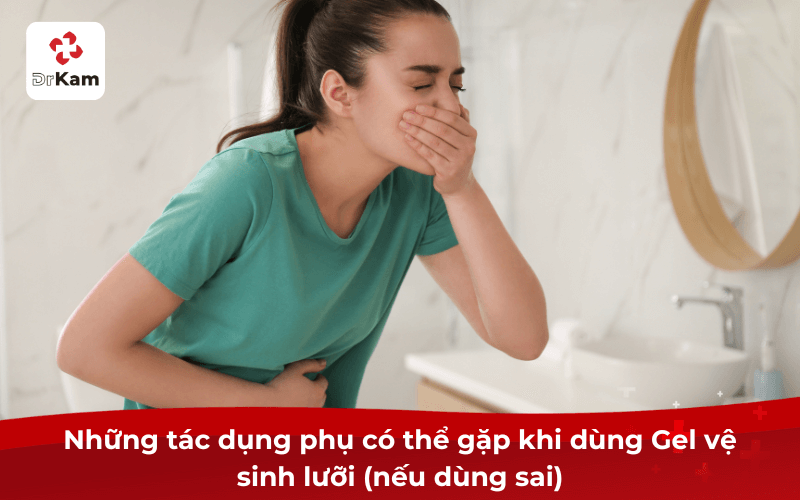 Những tác dụng phụ có thể gặp khi dùng Gel vệ sinh lưỡi (nếu dùng sai)