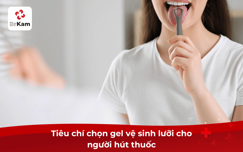 Tiêu chí chọn gel vệ sinh lưỡi cho người hút thuốc