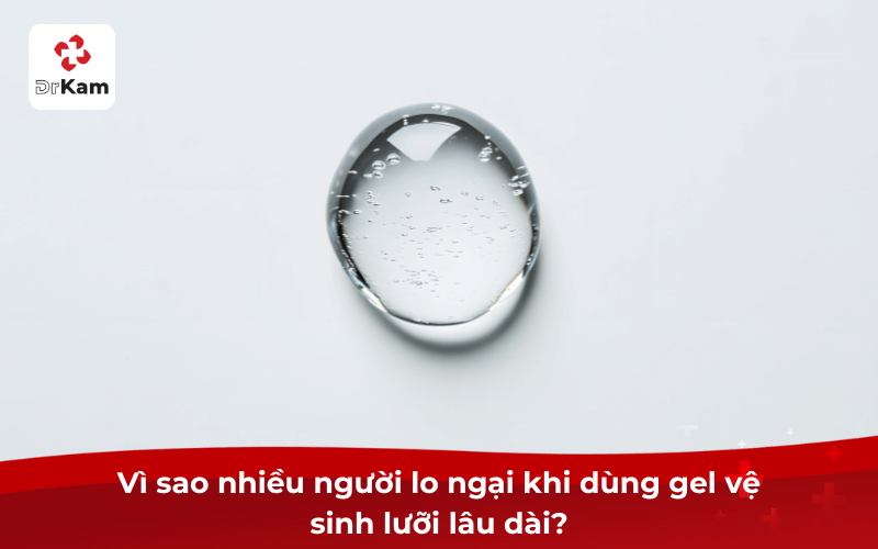 Gel vệ sinh lưỡi dùng lâu dài có sao không?