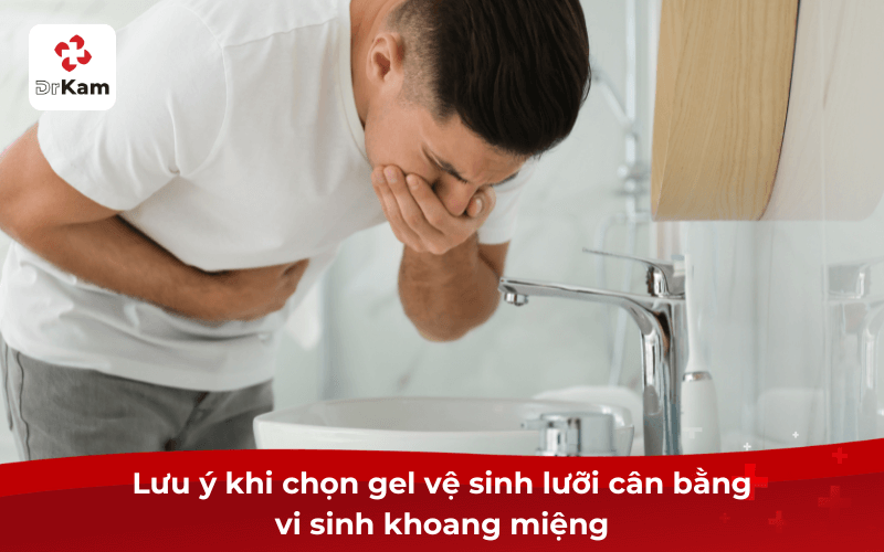 Lưu ý khi chọn gel vệ sinh lưỡi cân bằng vi sinh khoang miệng