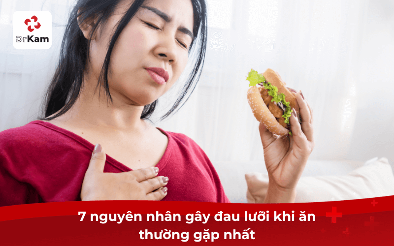 7 nguyên nhân gây đau lưỡi khi ăn thường gặp nhất