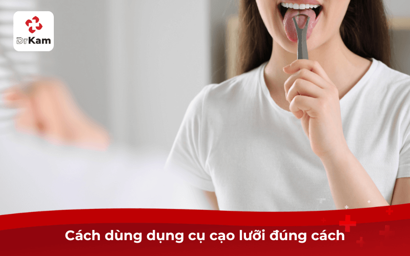 6 Thương hiệu dụng cụ cạo lưỡi nên dùng - Lợi ích, phân loại, cách dùng hiệu quả 6 Cách dùng dụng cụ cạo lưỡi đúng cách