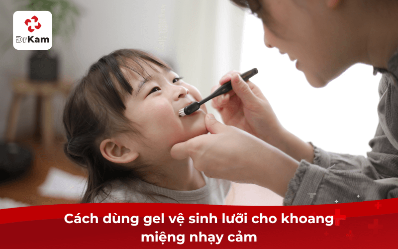 Gel vệ sinh lưỡi cho khoang miệng nhạy cảm? Cách chọn an toàn và hiệu quả 5 Cách dùng gel vệ sinh lưỡi cho khoang miệng nhạy cảm