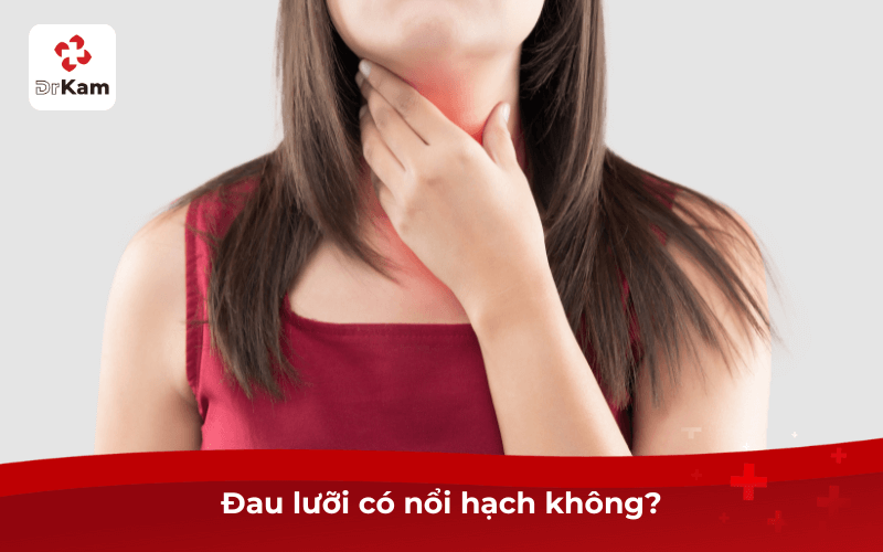 Đau lưỡi có nổi hạch không?