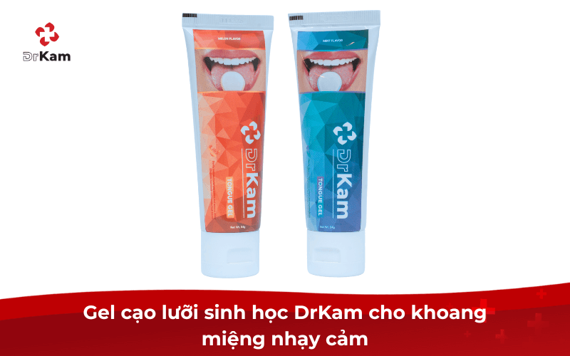 Gel vệ sinh lưỡi cho khoang miệng nhạy cảm? Cách chọn an toàn và hiệu quả 6 Gel cạo lưỡi sinh học DrKam cho khoang miệng nhạy cảm