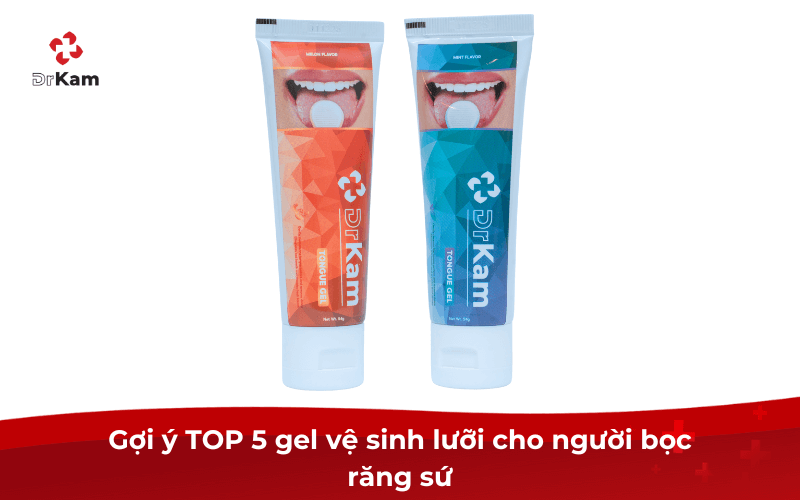 TOP 5 Gel vệ sinh lưỡi cho người bọc răng sứ hiệu quả - Lợi ích và tiêu chí chọn lựa 6 Gợi ý TOP 5 gel vệ sinh lưỡi cho người bọc răng sứ