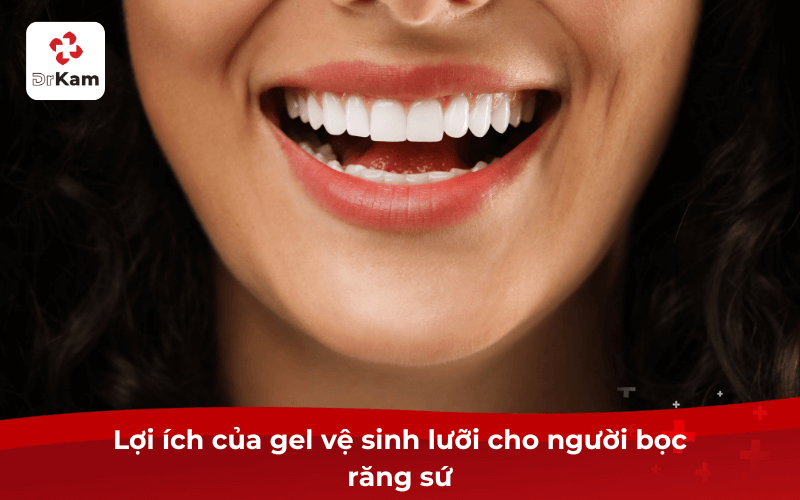 TOP 5 Gel vệ sinh lưỡi cho người bọc răng sứ hiệu quả - Lợi ích và tiêu chí chọn lựa 5 Lợi ích của gel vệ sinh lưỡi cho người bọc răng sứ