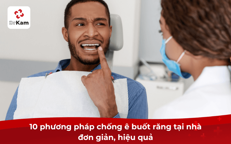 10 Phương pháp chống ê buốt răng đơn giản hiệu quả an toàn hết ngay 4 10 phương pháp chống ê buốt răng tại nhà đơn giản, hiệu quả