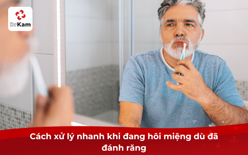 Cách xử lý nhanh khi đang hôi miệng dù đã đánh răng