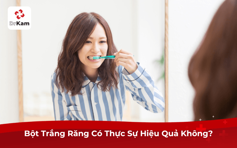 Bột Trắng Răng Có Thực Sự Hiệu Quả Không?