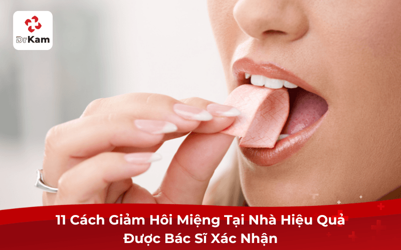 11 Cách Giảm Hôi Miệng Tại Nhà Hiệu Quả Được Bác Sĩ Xác Nhận 4 11 Cách Giảm Hôi Miệng Tại Nhà Hiệu Quả Được Bác Sĩ Xác Nhận