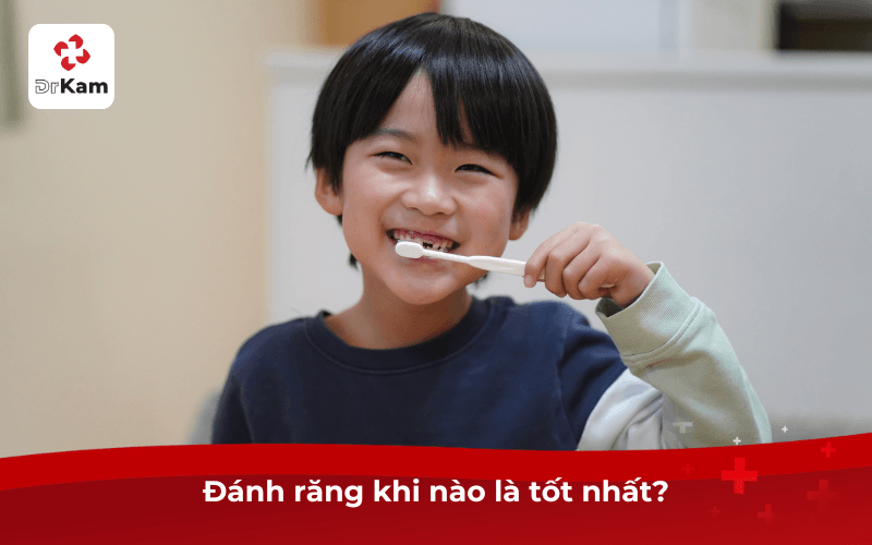 Đánh răng khi nào là tốt nhất?
