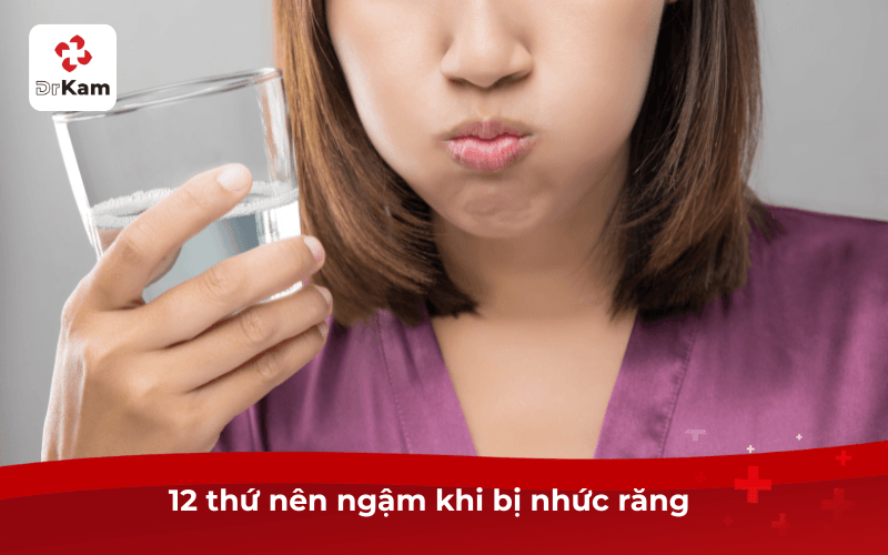 Nhức răng ngậm gì cho hết?