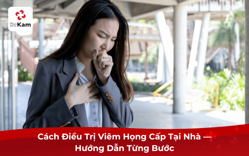Cách Điều Trị Viêm Họng Cấp Tại Nhà