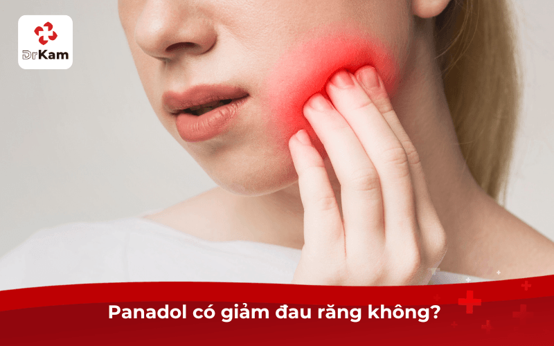 Panadol có giảm đau răng không? 