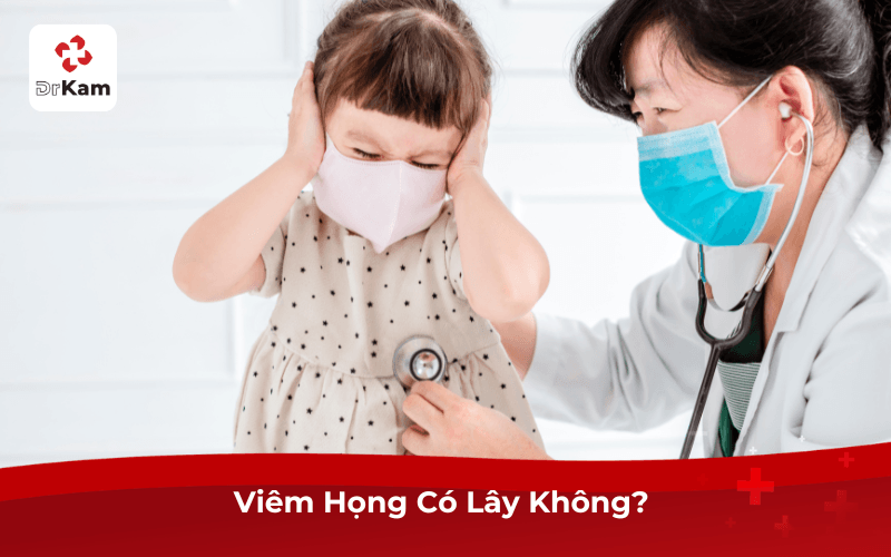 Viêm Họng Có Lây Không? 