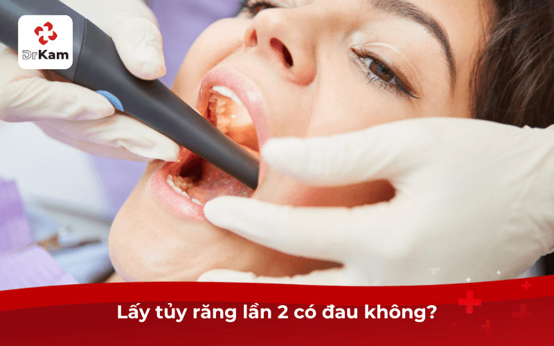 Lấy tủy răng lần 2 có đau không?