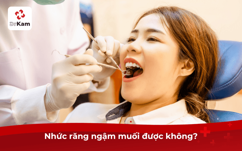 Nhức răng ngậm muối được không?