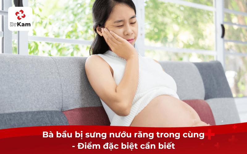 Bà Bầu Bị Sưng Nướu Răng Trong Cùng