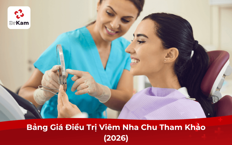 Bảng Giá Điều Trị Viêm Nha Chu Tham Khảo (2026)
